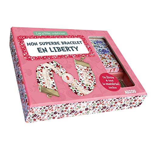 Mon superbe bracelet en liberty - nouvelle édition (Bijoux - Mon Superbe Bijou)