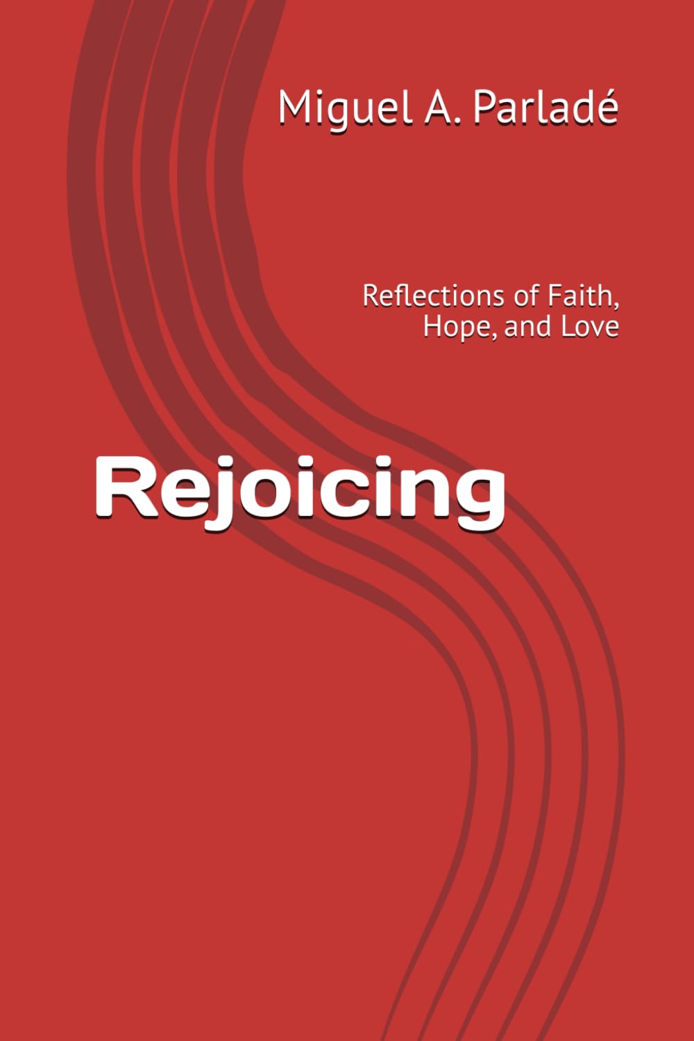 Rejoicing: Reflections of Faith, Hope, and Love