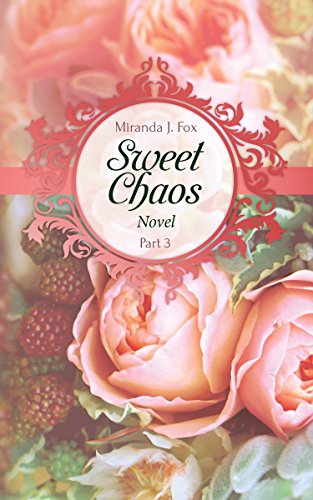 Sweet Chaos Part 3