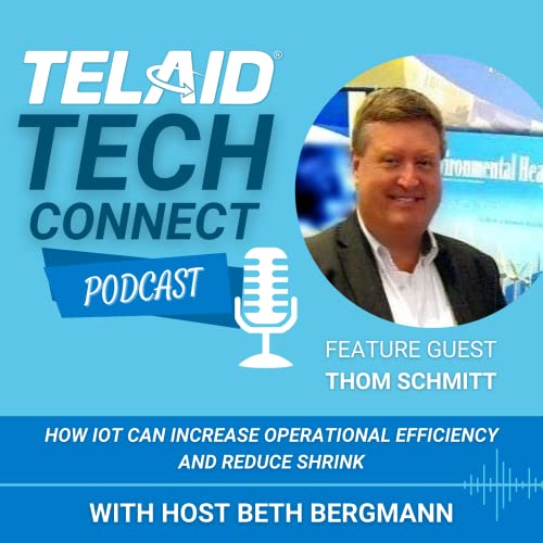 How IoT Can Increase Operational Efficiency and Reduce Shrink With Thom Schmitt