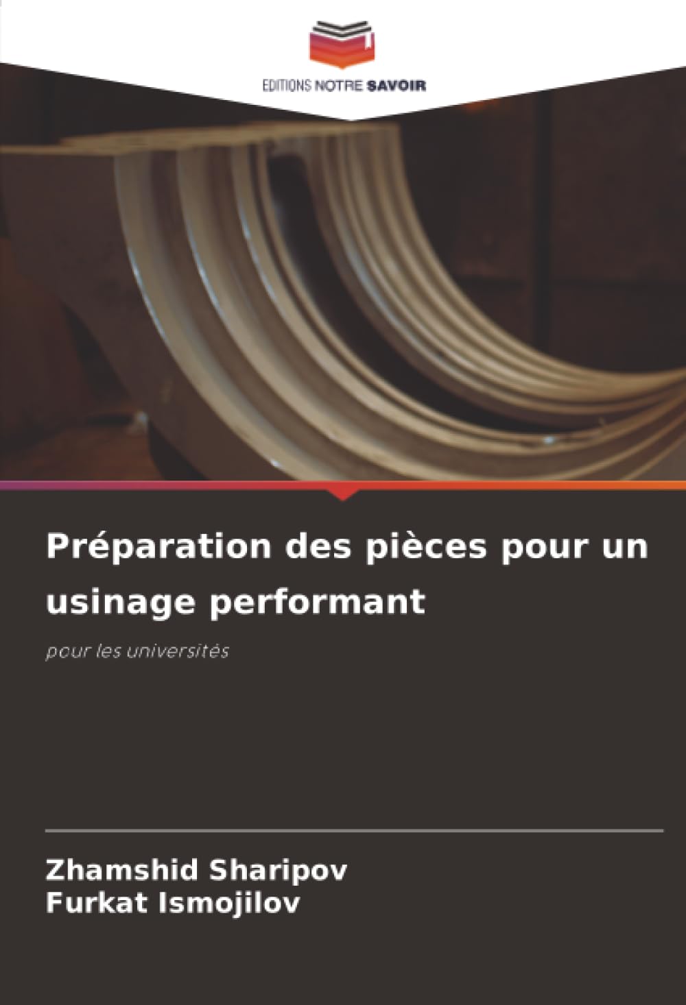Préparation des pièces pour un usinage performant: pour les universités