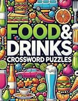 Food & drinks Crossword Puzzles: A Culinary Journey Themed puzzles for adults about historical foods, global cuisine, street food, chefs, cooking ... fruits and vegetables, herbes and spices ... B0D875DYB9 Book Cover