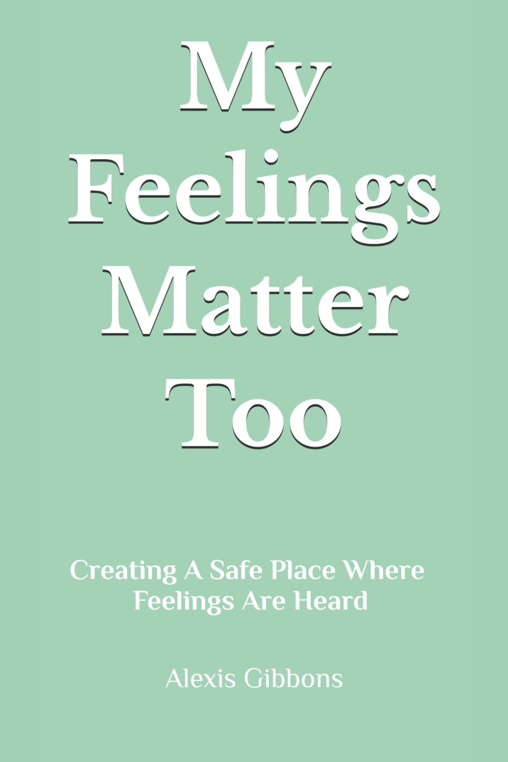 My Feelings Matter Too