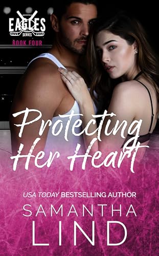 Protecting Her Heart (Indianapolis Eagles Series Book 4)