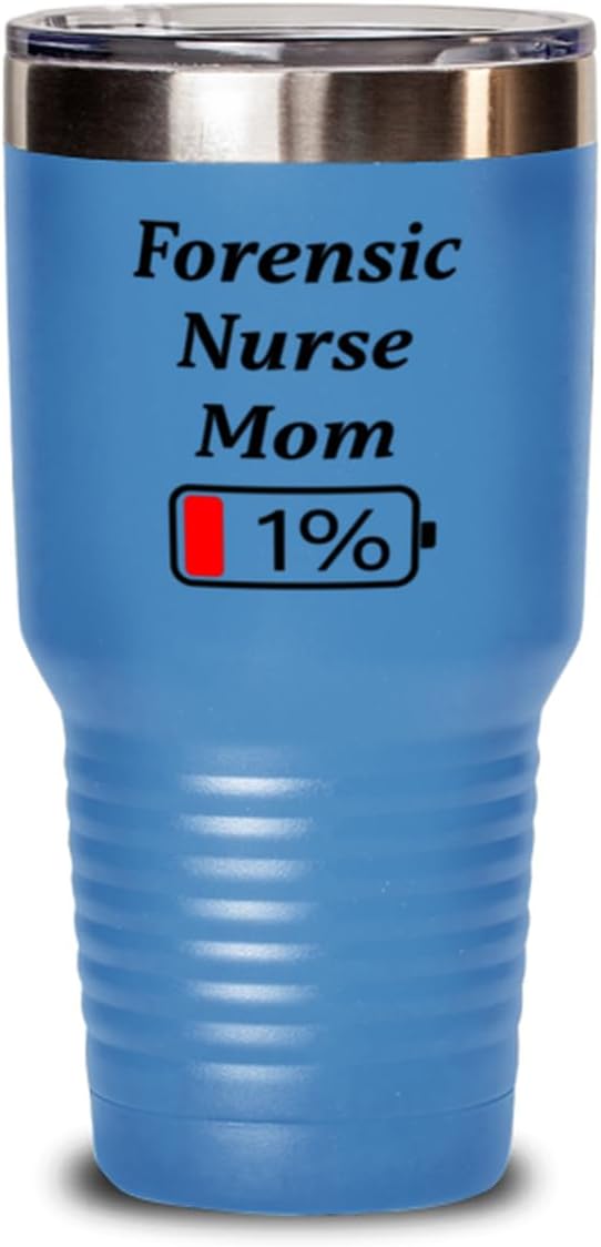 Funny Forensic Nurse Mom Tumbler, Gift for Forensic Nurse Mom, 1% Battery Forensic Nurse Mom, Gag Gift for Forensic Nurse Mom, Unique, Cheap, Christmas, Birthday, Nurse Week, 30oz Light Blue