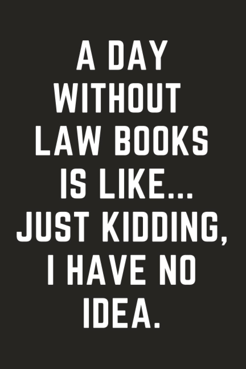 Gift for Law Students: Law Student Notebook | Law Student Gifts for Men, Women | Funny Gag Humor Journal Present for Law Students | Hilarious Blank Lined Diary for Law Students