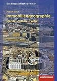 Das Geographische Seminar: Immobiliengeographie: Märkte - Akteure - Politik