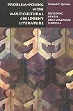 Problem-posing with Multicultural ChildrenÃÂ¢Ãâ¬Ãâ¢s Literature: Developing Critical Early Childhood Curricula (Rethinking Childhood)