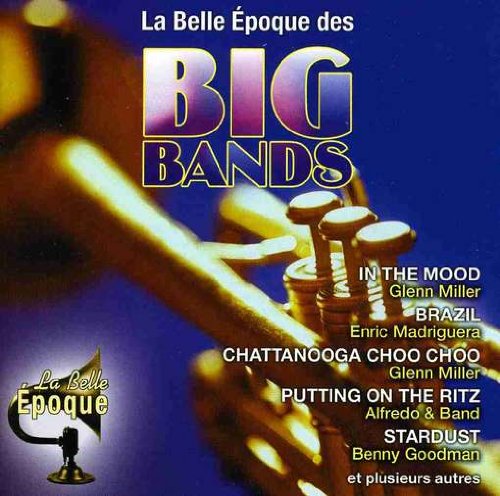 Belle Epoque Des Big Bands [Audio CD]