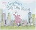 Angelina's Big City Ballet (Angelina Ballerina)