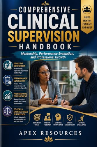COMPREHENSIVE CLINICAL SUPERVISION HANDBOOK: Mentorship, Performa...