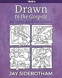 Drawn to the Gospels: An Illustrated Lectionary (Year A)