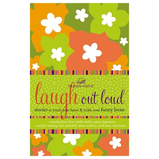 Laugh out Loud: Stories to Touch Your Heart and Tickle Your Funny Bone (Women of Faith (Thomas Nelson))