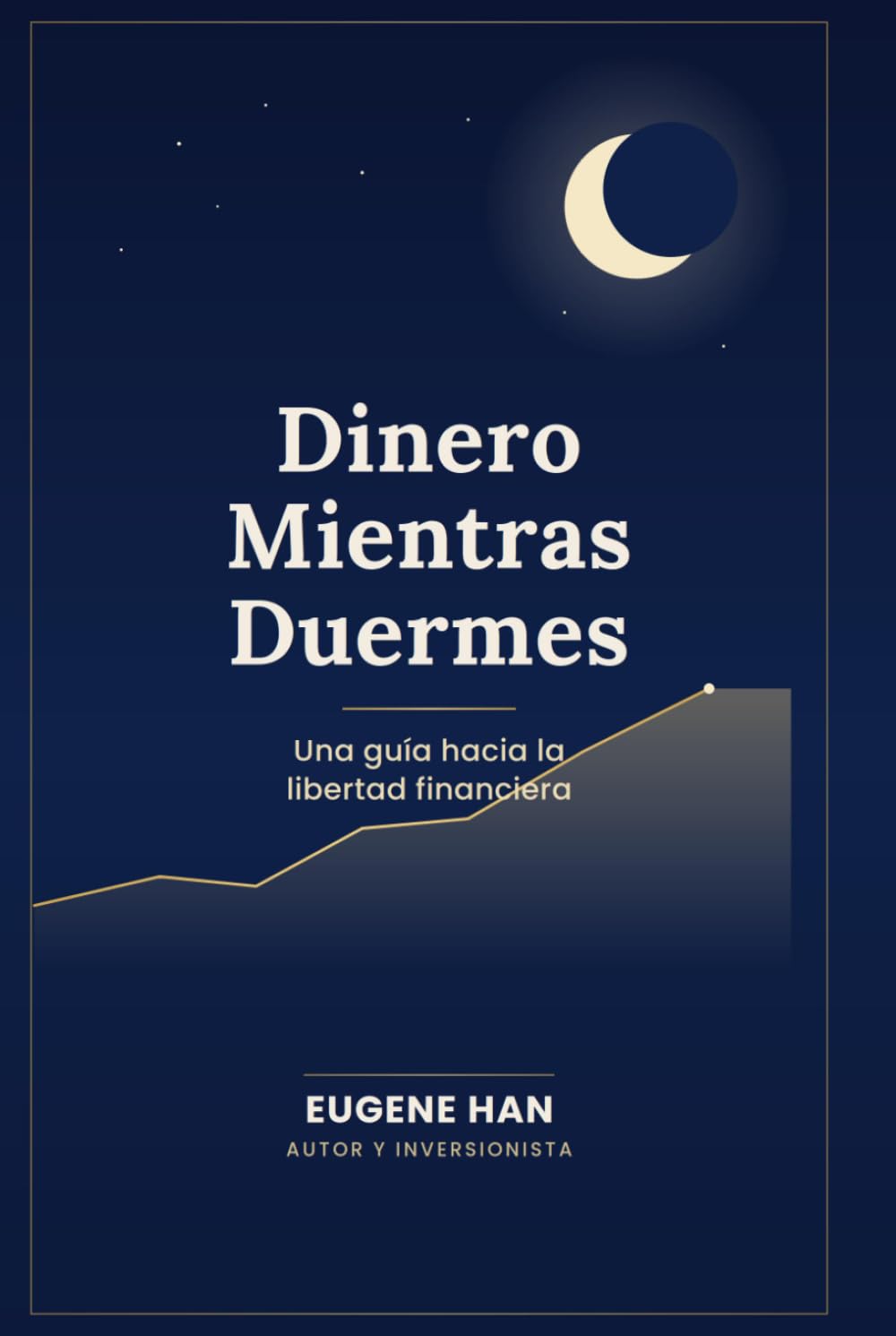 Dinero_Mientras_Duermes: Una guía hacia la libertad financiera (Spanish Edition)