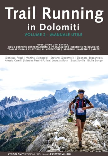 Trail Running In Dolomiti. Manuale Utile (Vol. 2)