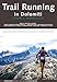 Trail Running In Dolomiti. Manuale Utile (Vol. 2) - 3