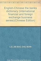 English-Chinese the banks dictionary (international financial and foreign exchange business series) 7308003930 Book Cover