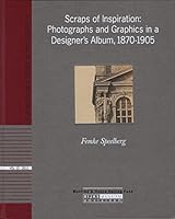Scraps of Inspiration : Photographs and Graphics in a Designer's Album, 1870-1905 9071450376 Book Cover