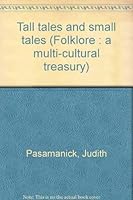 Tall tales and small tales (Folklore : a multi-cultural treasury) 0813624045 Book Cover