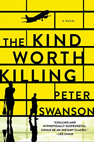 The Kind Worth Killing: A Novel The Kind Worth Killing: A Novel