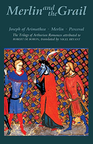 Merlin and the Grail: <I>Joseph of Arimathea, Merlin, Perceval</I>: The Trilogy of Arthurian Prose Romances attributed to Robert de Boron (Arthurian Studies Book 48)