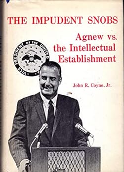 Hardcover The Impudent Snobs: Agnew vs the Intellectual Establishment Book