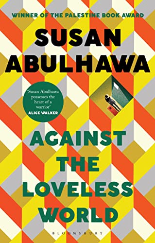 Against the Loveless World: Winner of the Palestine Book Award image 2