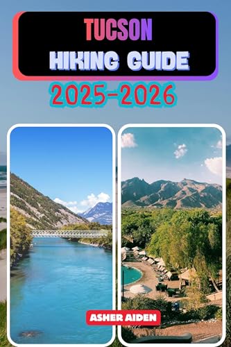 Tucson Hiking Guide 2025-2026 (Trailwise: The 2025 Hiking Series Book 30)