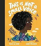 This Is Not A Small Voice: Poems by Black Poets