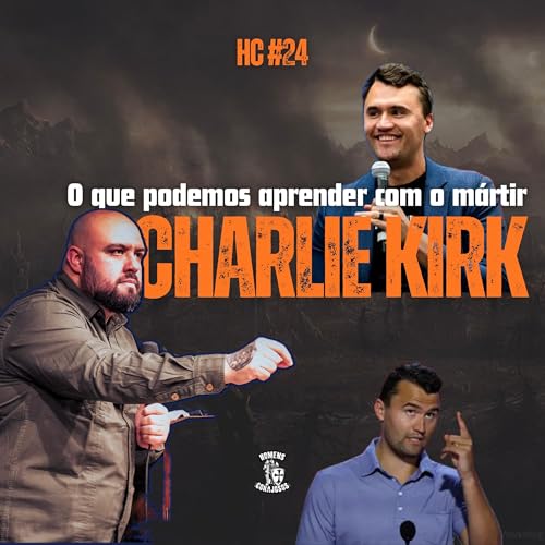 『HC #24 - 5 coisas que aprendemos com o mártir Charlie Kirk』のカバーアート