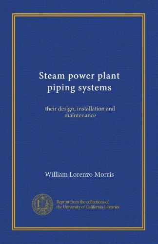 Steam power plant piping systems: their design, installation and maintenance