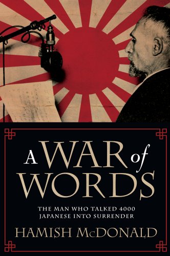 Amazon Com A War Of Words The Man Who Talked 4000 Japanese Into Surrender Ebook Mcdonald Hamish Kindle Store