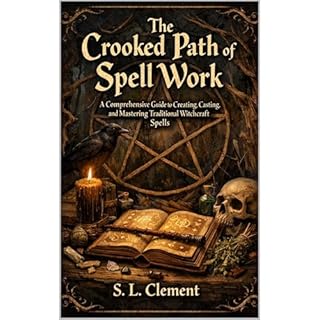 The Crooked Path of Spell Work Audiobook By S. L. Clement cover art