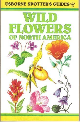 Wild Flowers: Of North America (Usborne Spotter's Guides) by C ...
