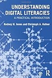 Understanding Digital Literacies: A Practical Introduction