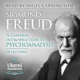 A General Introduction to Psychoanalysis - Sigmund Freud, G. Stanley Hall - translation Nigel Carrington Verlag: Ukemi Audiobooks 