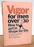 Vigor for Men Over 30: How to Get in Shape For Life B0007FWHSG Book Cover
