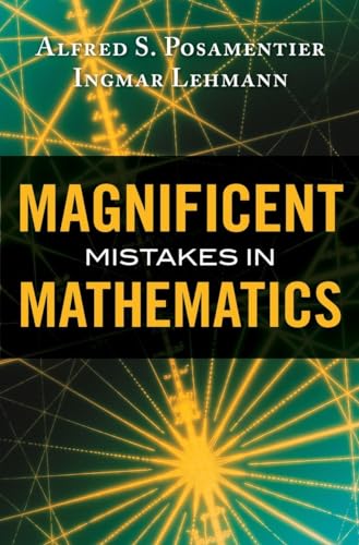 Magnificent Mistakes in Mathematics