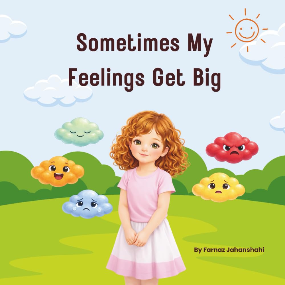 Sometimes My Feelings Get Big (The Feelings Series)
