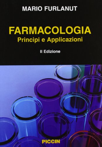Farmacologia. Principi E Applicazioni