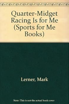 Quarter-Midget Racing Is for Me