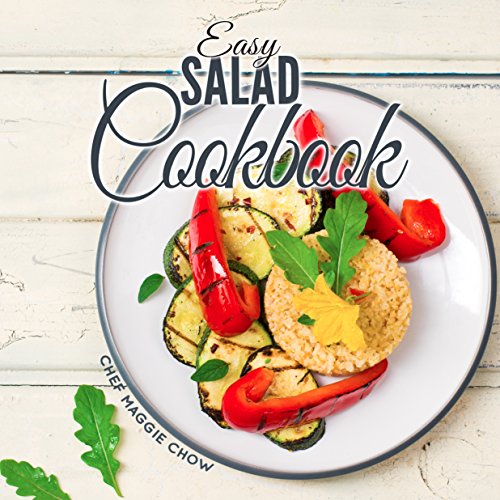 Télécharger Easy Salad Cookbook (Salad Recipes, Salad Cookbook, Salad Dressing Recipes, Salad Dressing Cookbook Livre PDF Gratuit