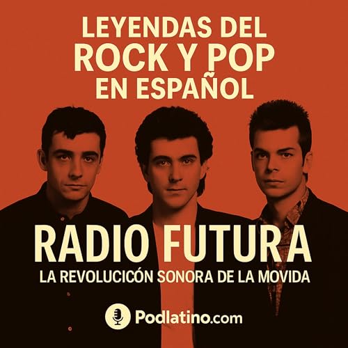 RADIO FUTURA: La revolución sonora de la movida