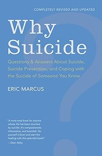 Why Suicide?: Questions and Answers About Suicide, Suicide Prevention, and Coping with the Suicide of Someone You Know