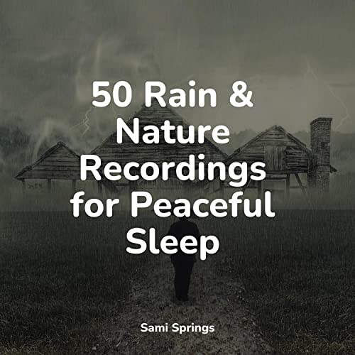 Play 50 Rain & Nature Recordings for Peaceful Sleep by Deep Relaxation ...
