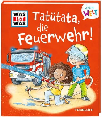 WAS IST WAS Meine Welt Band 12 Tatütata, die Feuerwehr!