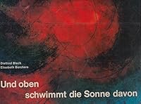 Und oben schwimmt die Sonne davon. 3770760085 Book Cover