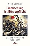  Einmischung ist Bürgerpflicht: Eingriffe und Angriffe 1963-2013
