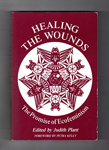 Healing The Wounds: The Promise of Ecofeminism