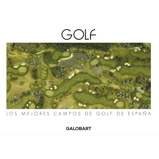 LOS MEJORES CAMPOS DE GOLF DE ESPAÑA (ILUSTRADO)